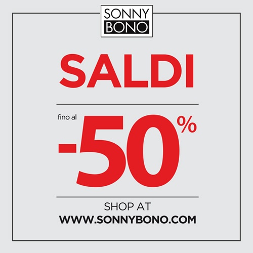 Fino al -50% in tutti gli Store Sonny Bono