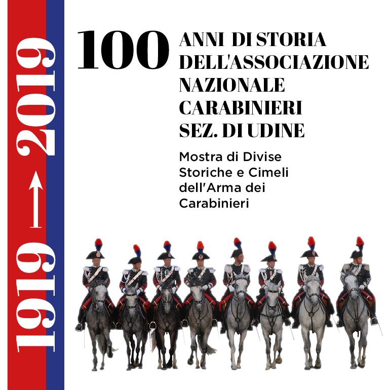 100 anni di storia dell'Associazione Nazionale Carabinieri Sez. di Udine