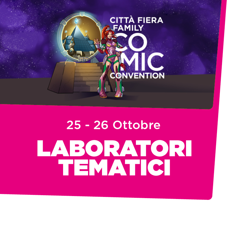 Laboratori tematici Città Fiera Family Comic Convention