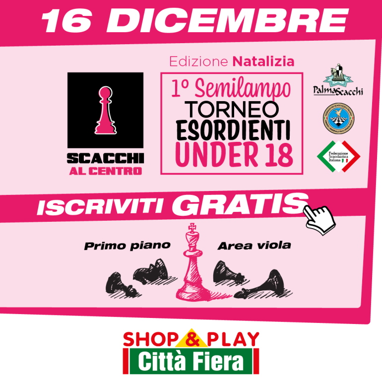 "1° Semilampo di Natale - Scacchi al Centro" - TORNEO ESORDIENTI Under 18