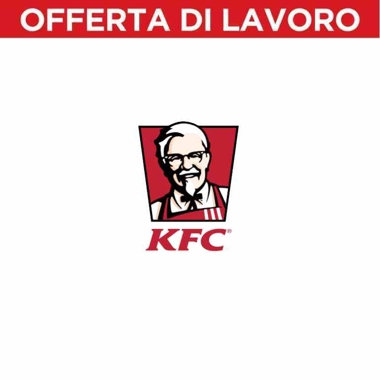 Annuncio di lavoro: "KFC" cerca VICE RESPONSABILI DI RISTORANTE e TEAM MEMBER