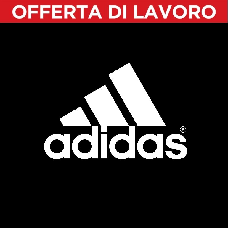 Annuncio di lavoro: "Adidas" cerca STORE MANAGER, ADDETTI ALLA VENDITA, MAGAZZINIERI part – time / full – time
