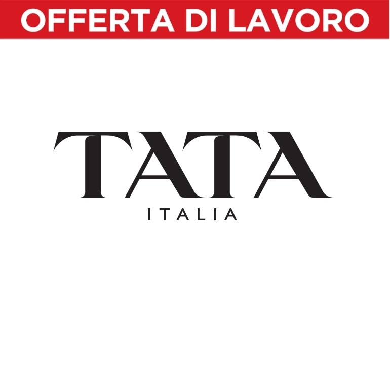 Annuncio di lavoro: "Tata Italia" cerca STORE MANAGER e ADDETTO VENDITA