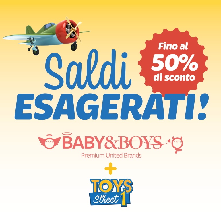 Saldi esagerati da Baby & Boys + Toys Street 1