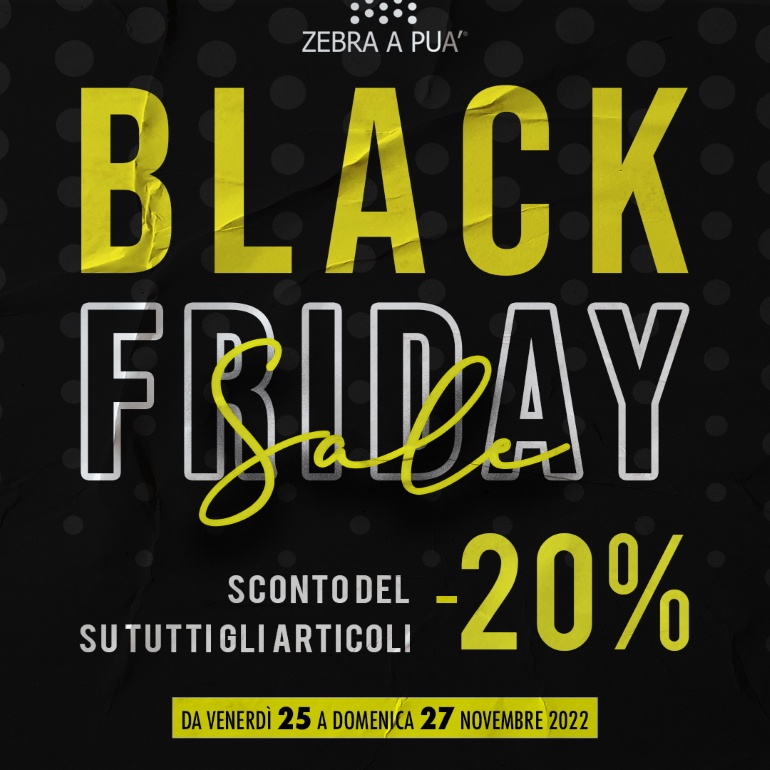 Da Zebra a Puà è super Black Friday